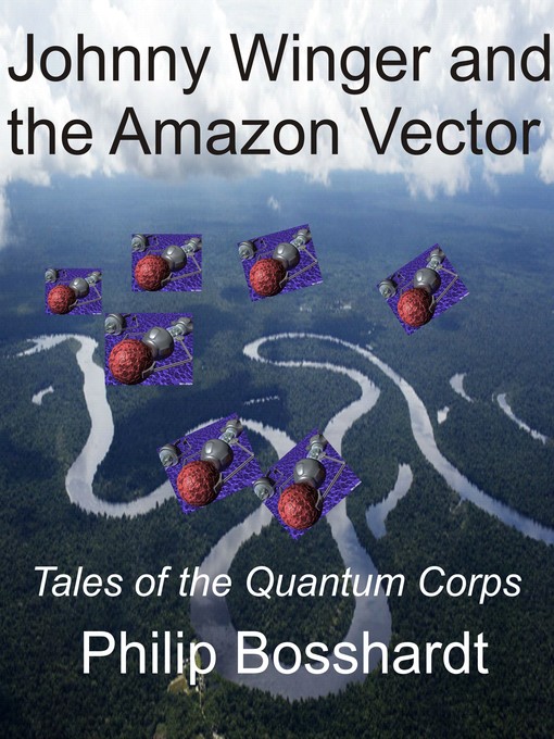 Title details for Johnny Winger and the Amazon Vector by Philip Bosshardt - Available